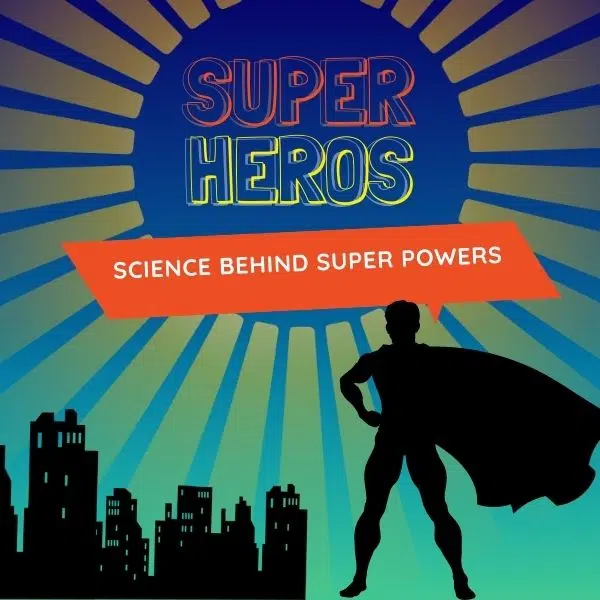 The science of superpowers by Curiokids